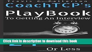 [Popular Books] CoachTCP s Playbook To Getting An Interview In 24 Hours Or Less: The Instant