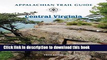 [Popular Books] Appalachian Trail GT Central Virginia: Book   Maps [With Map] Full Online