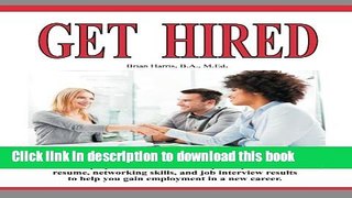 [Popular Books] Get Hired: Learn Six Employer Secrets That Can Improve Your Cover Letter, Resume,