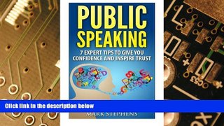 Big Deals  Public Speaking: 7 Expert Tips To Give You Confidence And Inspire Trust  Free Full Read