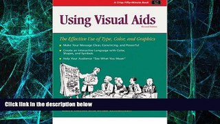Big Deals  Crisp: Using Visual Aids, Revised Edition: The Effective Use of Type, Color, and