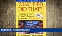 FAVORITE BOOK  What Bird Did That?: A Driver s Guide to Some Common Birds of North America FULL