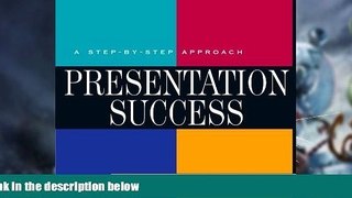 Big Deals  Presentation Success: A Step-by-Step Approach  Best Seller Books Most Wanted