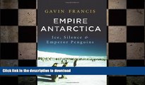 FAVORITE BOOK  Empire Antarctica: Ice, Silence, and Emperor Penguins  BOOK ONLINE