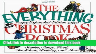 [Download] The Everything Christmas Book: Stories, Songs, Food, Traditions, Revelry, and More