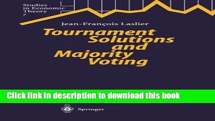 [Download] Tournament Solutions and Majority Voting (Studies in Economic Theory) Paperback Free