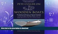 FAVORITE BOOK  Pete Culler on Wooden Boats: The Master Craftsman s Collected Teachings on Boat