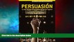 Must Have  PERSUASIÃ“N.: LA CLAVE DEL Ã‰XITO EN LA COMUNICACIÃ“N PARA LOS NEGOCIOS (Spanish