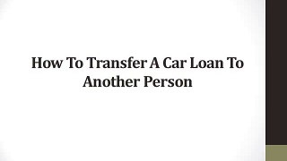 How To Transfer A Car Loan To Another Person