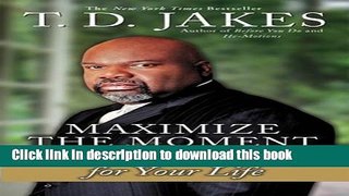 [Popular Books] Maximize the Moment: God s Action Plan For Your Life Full Online