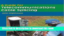 [Popular Books] A Guide For Telecommunications Cable Splicing Free Online
