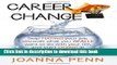 [Popular Books] Career Change: Stop hating your job, discover what you really want to do with your
