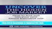 [Popular Books] Uncover the Hidden Job Market: how to find and win your next senior executive role