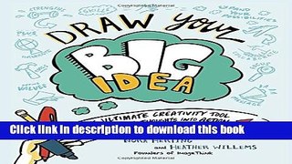 [Popular Books] Draw Your Big Idea: The Ultimate Creativity Tool for Turning Thoughts Into Action