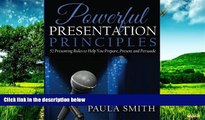 READ FREE FULL  Powerful Presentation Principles: 52 Presenting Rules to Help You Prepare,