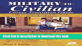 [Popular Books] Military-To-Civilian Career Transition 2nd Ed: The Essential Job Search Handbook