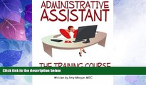 Big Deals  Administrative Assistant: The Training Course  Best Seller Books Most Wanted