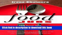[Popular Books] Food Jobs: 150 Great Jobs for Culinary Students, Career Changers and FOOD Lovers