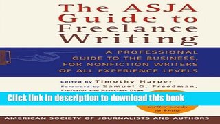[Popular Books] The ASJA Guide to Freelance Writing: A Professional Guide to the Business, for