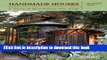 [Download] Handmade Houses: A Century of Earth-Friendly Home Design Kindle Collection