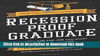 [Popular Books] Recession Proof Graduate: How to Get The Job You Want by Doing Free Work Free Online