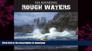 EBOOK ONLINE  Sea Kayaking Rough Waters FULL ONLINE