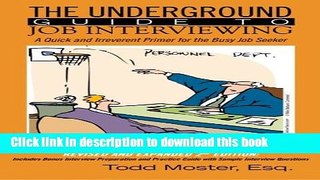 [Popular Books] The Underground Guide To Job Interviewing:  A Quick and Irreverent Primer for the