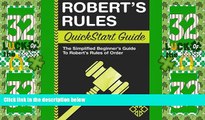 Big Deals  Robert s Rules: QuickStart Guide - The Simplified Beginner s Guide to Robert s Rules of