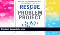Must Have  Rescue the Problem Project: A Complete Guide to Identifying, Preventing, and