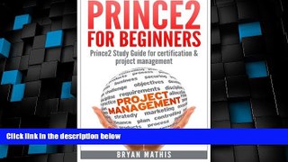 Must Have PDF  Prince2 for Beginners :Prince2 self study for Certification   Project Management
