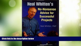Big Deals  Neal Whitten s No-Nonsense Advice For Successful Projects  Free Full Read Most Wanted