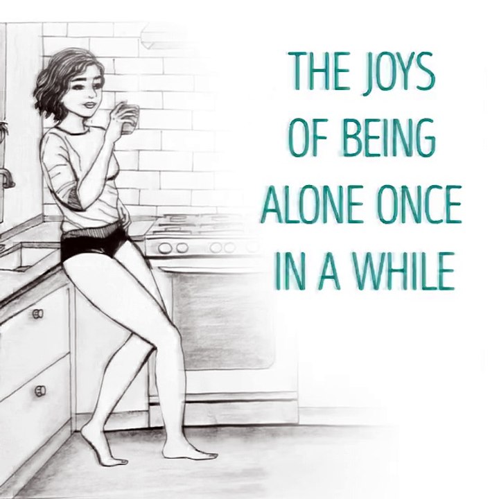 The joys of being alone