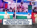 Awami Action Committee of Gilgit-Baltistan calls for indefinite strike, demands CPEC rollback