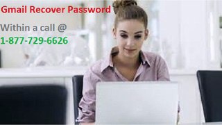 1-877-729-6626 provides the best Gmail Password Reset services