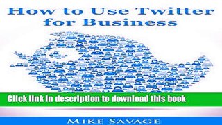 [PDF] How to Use Twitter for Business [Full Ebook]