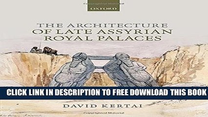 [Download] The Architecture of Late Assyrian Royal Palaces Hardcover Collection