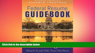READ book  Federal Resume Guidebook 6th Ed,: Writing the Successful Outline Format Federal
