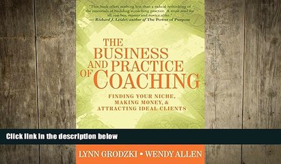 EBOOK ONLINE  The Business and Practice of Coaching: Finding Your Niche, Making Money,