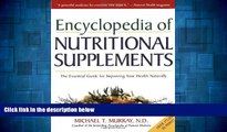 Must Have  Encyclopedia of Nutritional Supplements: The Essential Guide for Improving Your Health