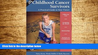 READ FREE FULL  Childhood Cancer Survivors: A Practical Guide to Your Future  READ Ebook Full