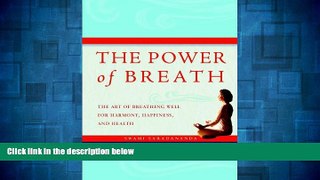 READ FREE FULL  The Power of Breath: The Art of Breathing Well for Harmony, Happiness, and