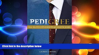 READ book  Pedigree: How Elite Students Get Elite Jobs  FREE BOOOK ONLINE