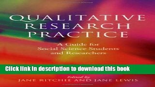 [Download] Qualitative Research Practice: A Guide for Social Science Students and Researcher