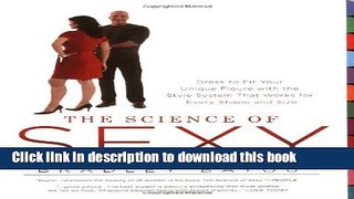 [PDF] The Science of Sexy: Dress to Fit Your Unique Figure with the Style System That Works for
