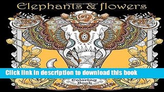 [PDF] Elephants and Flowers: Adult Coloring Books Full Online