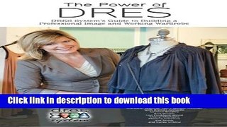 [Popular Books] The Power of DRES: DRES System s Guide to Building a Professional Image and