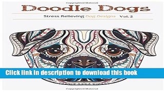 [PDF] Doodle Dogs: Adult Coloring Books Featuring Over 30 Stress Relieving Dogs Designs [Online