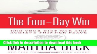 Download The Four-Day Win: End Your Diet War and Achieve Thinner Peace Book Free