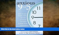 READ book  Anxious 9 to 5: How to Beat Worry, Stop Second-Guessing Yourself, and Work with
