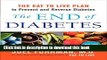 [Popular Books] The End of Diabetes: The Eat to Live Plan to Prevent and Reverse Diabetes Full